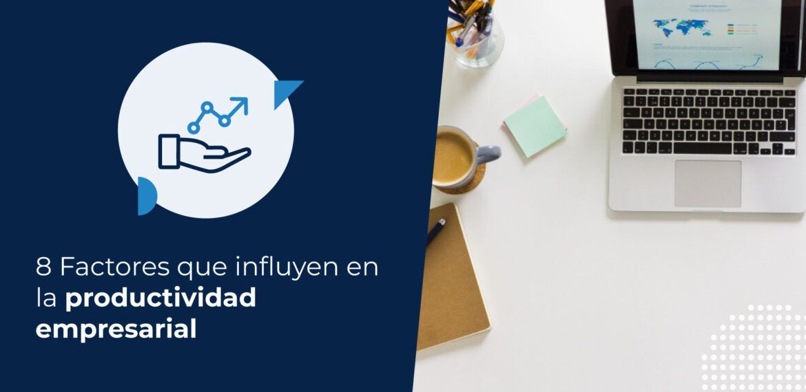 factores que influyen en la productividad empresarial