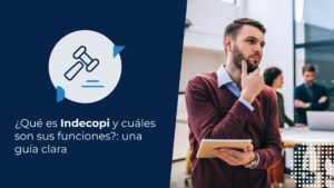 Profesional analizando qué es Indecopi y sus funciones en una empresa