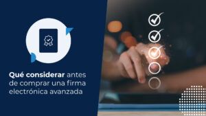 Checklist de aspectos a considerar antes de comprar firma electrónica avanzada