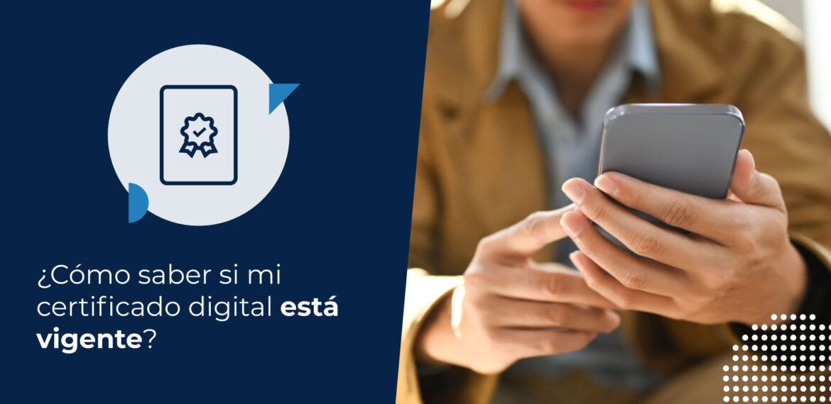 Persona de negocios buscando en su celular cómo saber si el certificado digital está vigente.