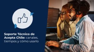 Equipo de Soporte Técnico comunicándose con clientes de Acepta Chile.